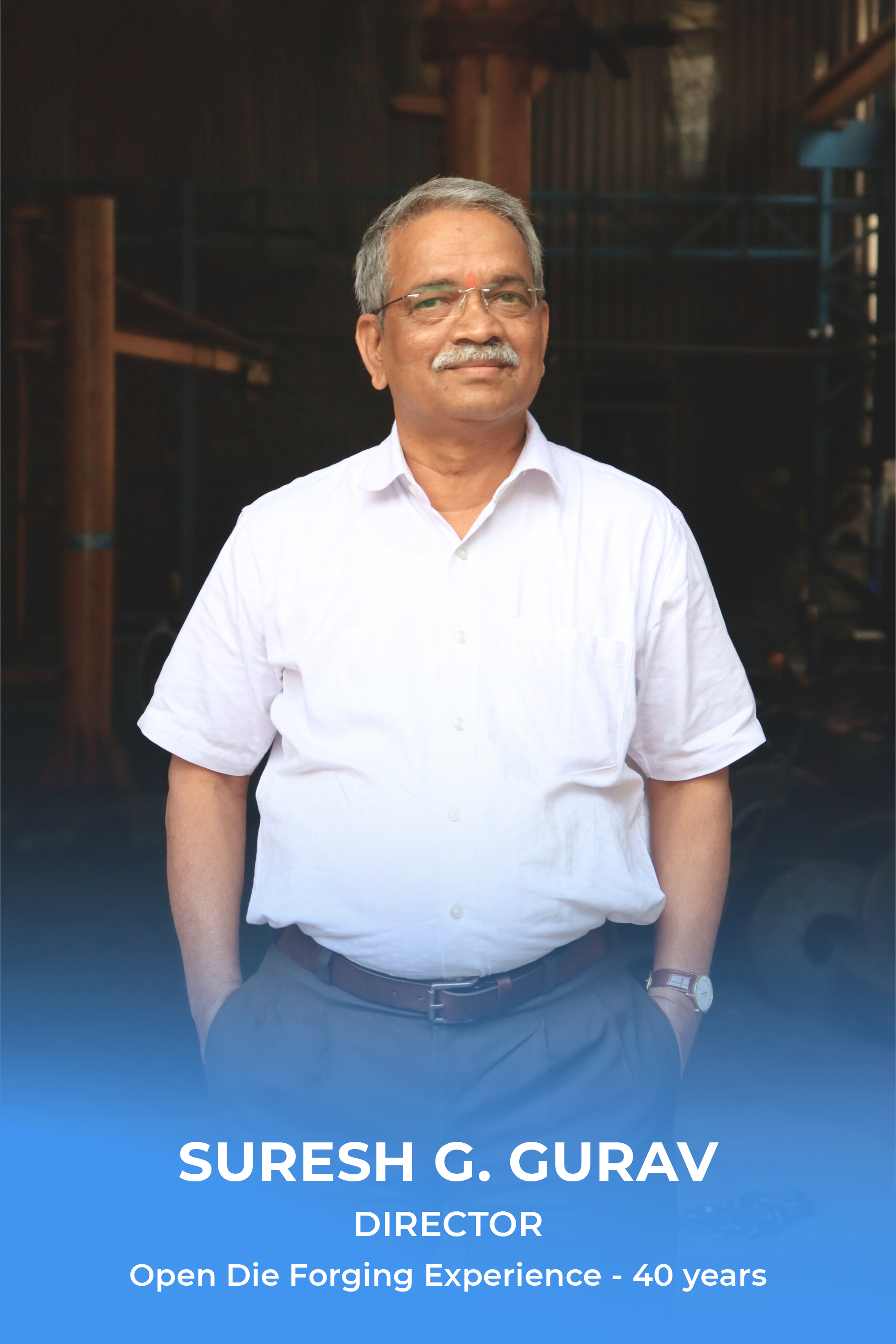 Suresh G. Gurav — Director — 40 years of Open Die Forging experience